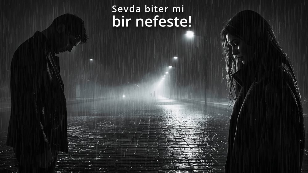 Sevda Biter Mi Bir Nefeste